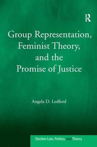 Group Representation, Feminist Theory, and the Promise of Justice (Hardback)