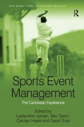 Sports Event Management: The Caribbean Experience - New Directions in Tourism Analysis (Hardback)