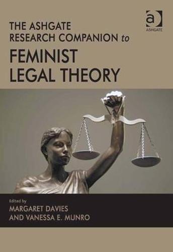 The Ashgate Research Companion to Feminist Legal Theory (Hardback)