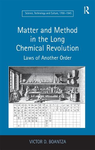 Matter and Method in the Long Chemical Revolution: Laws of Another Order (Hardback)