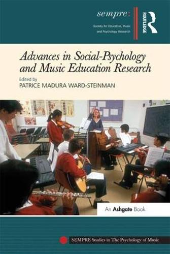 Advances in Social-Psychology and Music Education Research - SEMPRE Studies in The Psychology of Music (Hardback)