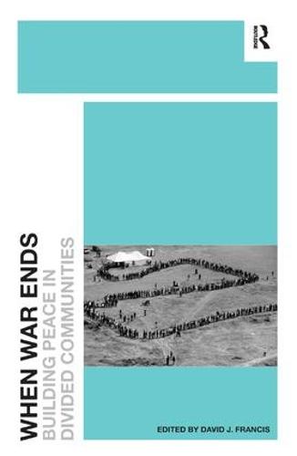 When War Ends: Building Peace in Divided Communities (Hardback)