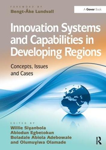 Innovation Systems and Capabilities in Developing Regions: Concepts, Issues and Cases (Hardback)