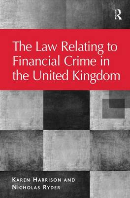 The Law Relating to Financial Crime in the United Kingdom - The Law of Financial Crime (Hardback)