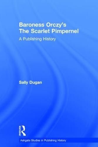 Baroness Orczy's The Scarlet Pimpernel By Sally Dugan | Waterstones