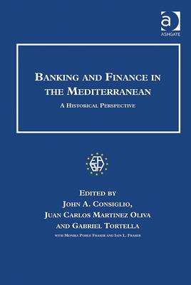 Banking and Finance in the Mediterranean: A Historical Perspective - Studies in Banking and Financial History (Hardback)