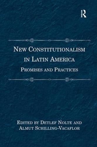 New Constitutionalism in Latin America: Promises and Practices (Hardback)