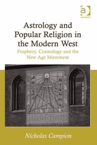 Astrology and Popular Religion in the Modern West: Prophecy, Cosmology and the New Age Movement (Hardback)