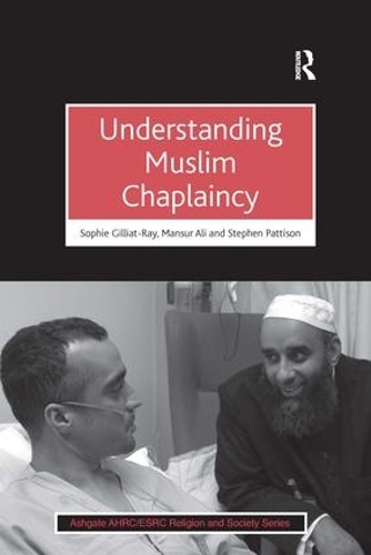 Understanding Muslim Chaplaincy - AHRC/ESRC Religion and Society Series (Paperback)