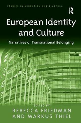 European Identity and Culture: Narratives of Transnational Belonging (Hardback)