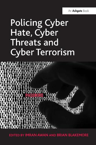 Policing Cyber Hate, Cyber Threats and Cyber Terrorism (Hardback)