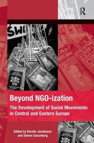 Beyond NGO-ization: The Development of Social Movements in Central and Eastern Europe (Hardback)