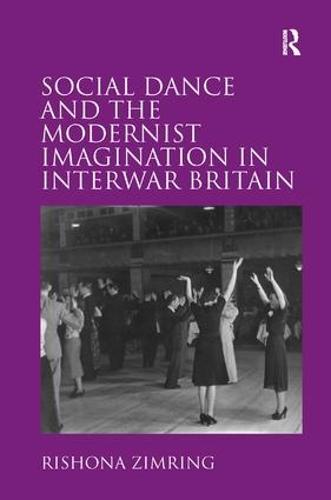 Social Dance and the Modernist Imagination in Interwar Britain (Hardback)