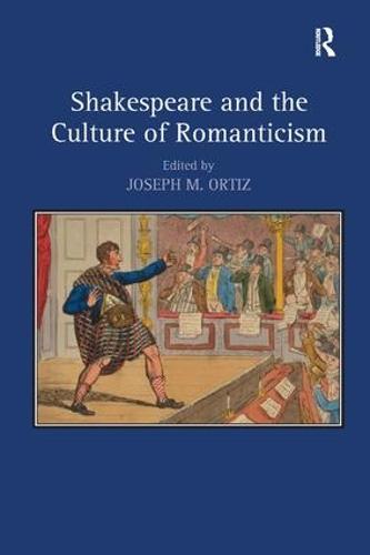 Shakespeare and the Culture of Romanticism (Hardback)
