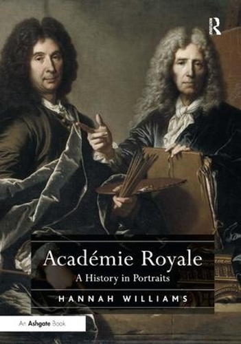 Academie Royale: A History in Portraits (Hardback)