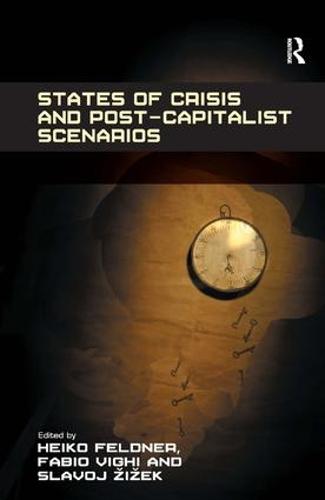 States of Crisis and Post-Capitalist Scenarios (Hardback)