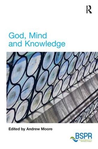 God, Mind and Knowledge - The British Society for the Philosophy of Religion Series (Paperback)