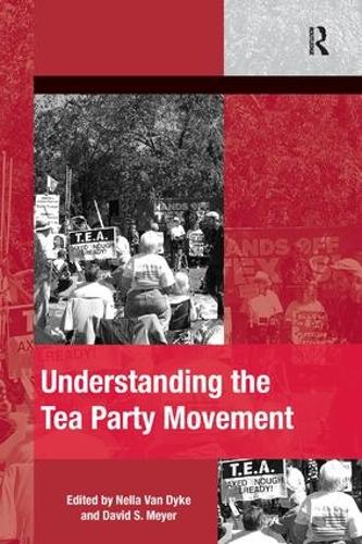 Understanding the Tea Party Movement - The Mobilization Series on Social Movements, Protest, and Culture (Paperback)