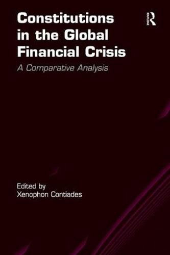 Constitutions in the Global Financial Crisis: A Comparative Analysis (Hardback)