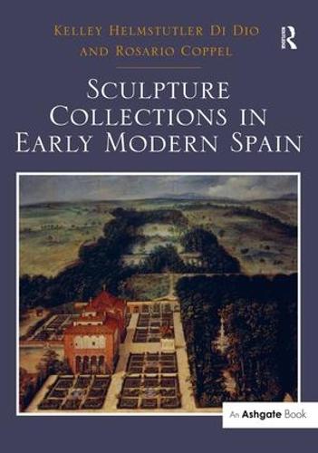 Sculpture Collections in Early Modern Spain (Hardback)