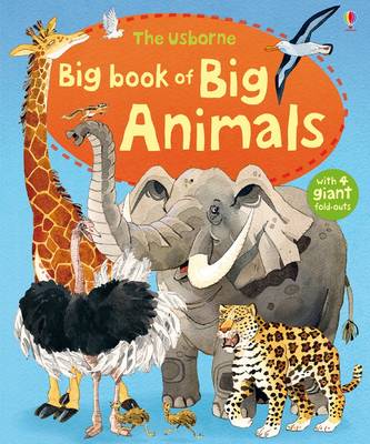 The Usborne Big Book of Big Animals by Hazel Maskell | Waterstones