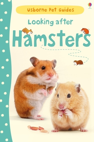 Looking after Hamsters - Pet Guides (Hardback)
