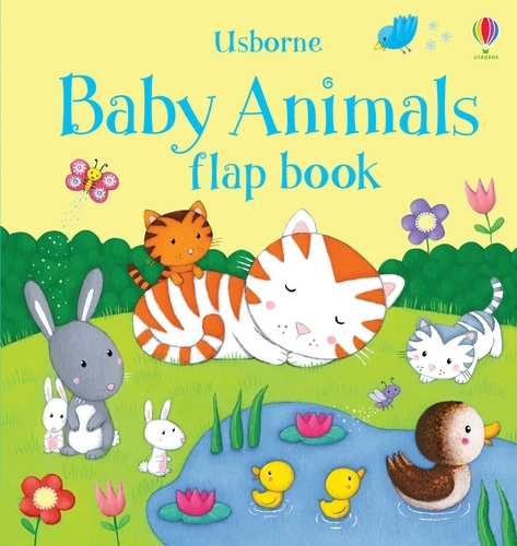 Baby Animals Flap Book By Sam Taplin Rosalinde Bonnet Waterstones