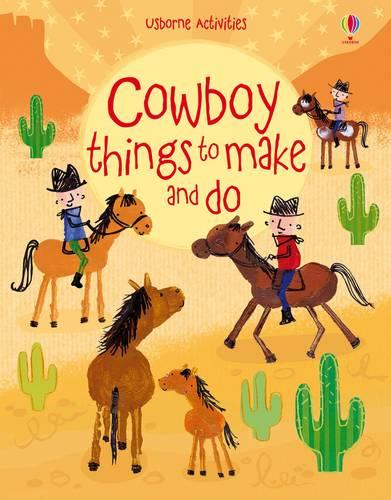 Cowboy Things to Make and Do - Things To Make And Do (Paperback)