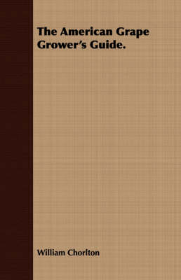 The American Grape Grower's Guide. (Paperback)
