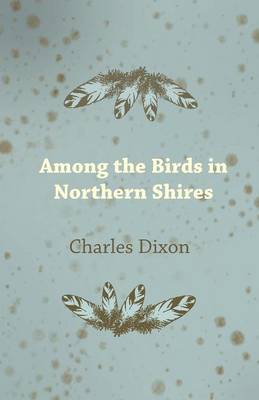 Among the Birds in Northern Shires (Paperback)