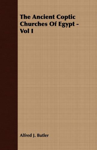 The Ancient Coptic Churches of Egypt - Vol I (Paperback)