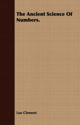 The Ancient Science of Numbers. (Paperback)