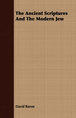 The Ancient Scriptures and the Modern Jew (Paperback)