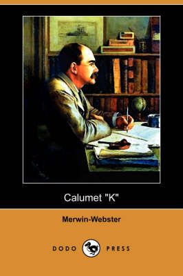 Calumet K (Dodo Press) (Paperback)