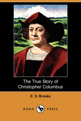 The True Story of Christopher Columbus (Dodo Press) (Paperback)
