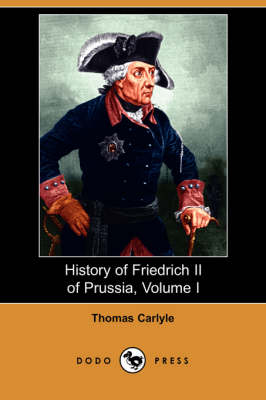 History of Friedrich II of Prussia, Volume 1 (Paperback)