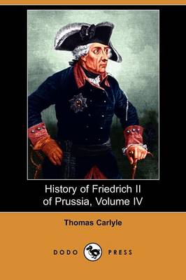 History of Friedrich II of Prussia, Volume 4 (Paperback)