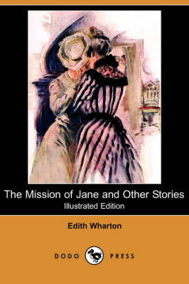 The Mission of Jane and Other Stories (Illustrated Edition) (Dodo Press) (Paperback)