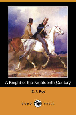A Knight of the Nineteenth Century (Dodo Press) (Paperback)
