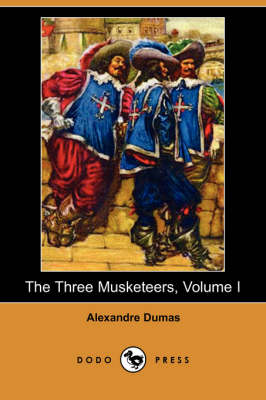 The Three Musketeers, Volume I (Dodo Press) (Paperback)