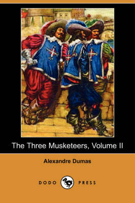 The Three Musketeers, Volume II (Dodo Press) (Paperback)