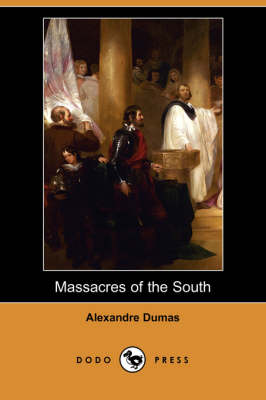 Massacres of the South (Dodo Press) (Paperback)