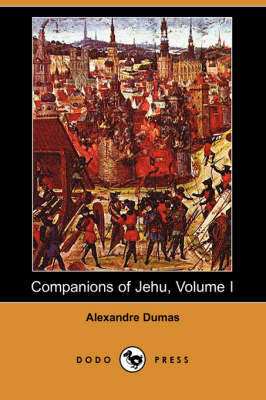 Companions of Jehu, Volume I (Dodo Press) (Paperback)