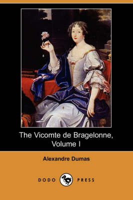 The Vicomte de Bragelonne, Volume I (Dodo Press) (Paperback)
