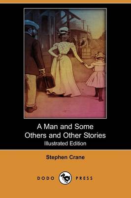 A Man and Some Others and Other Stories (Illustrated Edition) (Dodo Press) (Paperback)