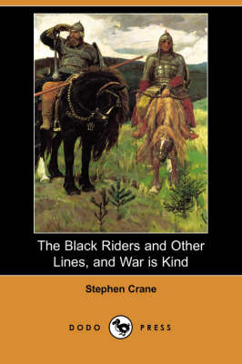 The Black Riders and Other Lines, and War Is Kind (Dodo Press) (Paperback)
