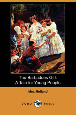 The Barbadoes Girl: A Tale for Young People (Dodo Press) (Paperback)