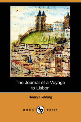 The Journal of a Voyage to Lisbon (Dodo Press) (Paperback)