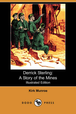Derrick Sterling: A Story of the Mines (Illustrated Edition) (Dodo Press) (Paperback)
