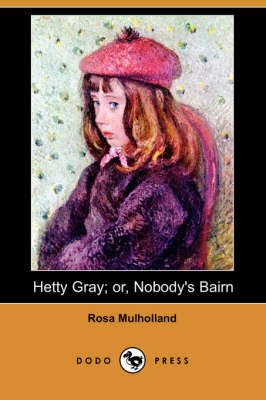 Hetty Gray; Or, Nobody's Bairn (Dodo Press) (Paperback)